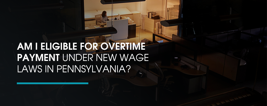 Am I Eligible For Overtime Payment In PA?