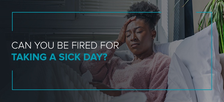 can you be fired for taking a sick day