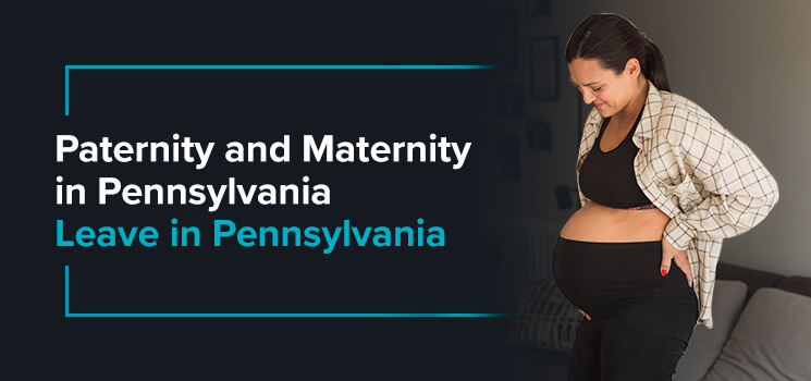 Paternity and Maternity Leave in Pennsylvania