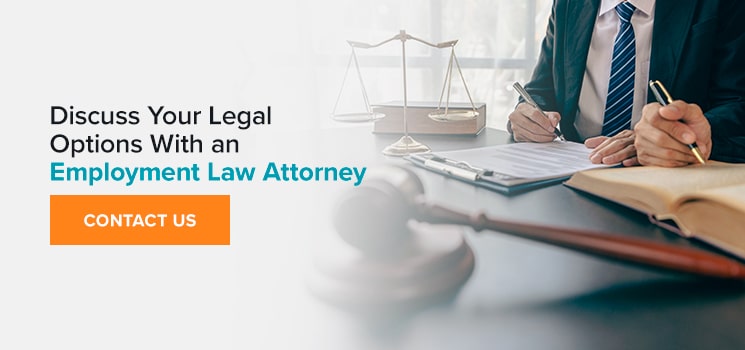 Discuss Your Legal Options With an Employment Law Attorney 