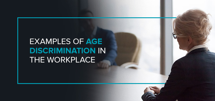 Examples of Age Discrimination in the Workplace