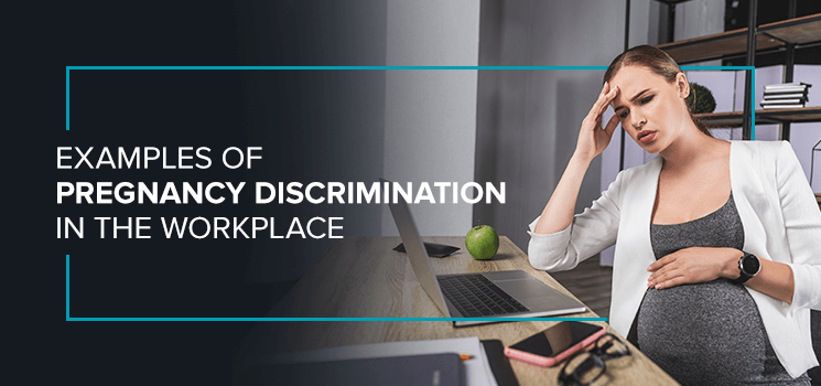 Examples of Pregnancy Discrimination in the Workplace