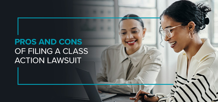Pros and Cons of Filing a Class Action Lawsuit 